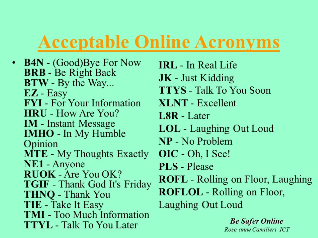 Be Safer Online Rose-anne Camilleri -ICT Acceptable Online Acronyms B4N - (Good)Bye For Now